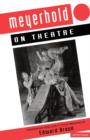 Image for Meyerhold on theatre