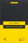 Image for Too Late for Logic
