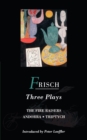 Image for Frisch Three Plays : Fire Raisers; Andorra; Triptych