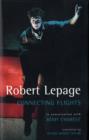 Image for Robert Lepage  : connecting flights