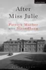 Image for After Miss Julie  : a version of Strindberg&#39;s Miss Julie