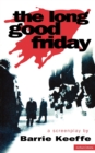 Image for The long good Friday  : a screenplay