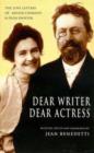 Image for Dear writer, dear actress  : the love letters of Anton Chekhov and Olga Knipper