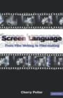 Image for Screen language  : from film writing to film-making