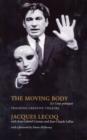Image for The moving body  : teaching creative theatre