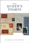 Image for The Queen&#39;s stamps  : the authorised history of the Royal Philatelic Collection
