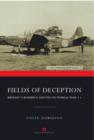 Image for Fields of deception  : Britain&#39;s bombing decoys of the Second World War