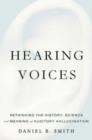 Image for Hearing voices  : rethinking the history, science, and meaning of auditory hallucination