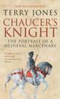 Image for Chaucer&#39;s knight  : the portrait of a medieval mercenary