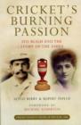 Image for Cricket&#39;s burning passion  : Ivo Bligh and the story of the Ashes