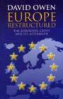 Image for Europe Restructured? : The Euro Zone Crisis and its Aftermath