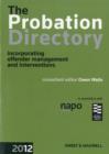 Image for The probation directory 2012  : incorporating offender management and interventions