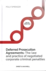 Image for Deferred prosecution agreements  : the law and practice of negotiated corporate criminal penalties
