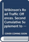 Image for Wilkinson&#39;s road traffic offences: Second cumulative supplement to the twenty-fourth edition : 2nd Supplement