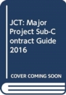 Image for JCT: Major Project Sub-Contract Guide 2016