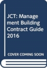 Image for JCT: Management Building Contract Guide 2016