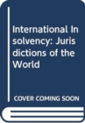 Image for International Insolvency : Jurisdictions of the World