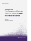Image for The Taxation of Private Pension Schemes and their Beneficiaries