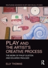 Image for Play and the Artist&#39;s Creative Process: The Work of Philip Guston and Eduardo Paolozzi