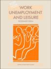 Image for Work, Unemployment and Leisure