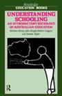 Image for Understanding Schooling : An Introductory Sociology of Australian Education