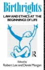 Image for Birthrights : Law and Ethics at the Beginnings of Life