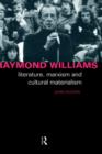 Image for Raymond Williams  : literature, Marxism and cultural materialism