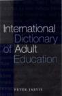 Image for An International Dictionary of Adult and Continuing Education