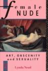 Image for The Female Nude : Art, Obscenity and Sexuality