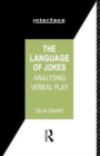 Image for The Language of Jokes : Analyzing Verbal Play