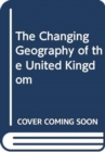 Image for CHANGING GEOGRAPHY OF UK ED2