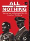 Image for All or Nothing : The Axis and the Holocaust 1941-43