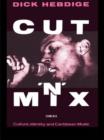Image for Cut &#39;n&#39; mix  : culture, identity and Caribbean music