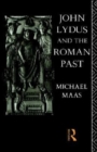 Image for John Lydus and the Roman Past