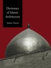 Image for Dictionary of Islamic Architecture