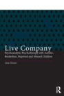 Image for Live Company : Psychoanalytic Psychotherapy with Autistic, Borderline, Deprived and Abused Children