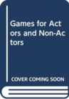 Image for Games for actors and non-actors