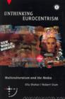 Image for Unthinking Eurocentrism : Multiculturalism and the Media
