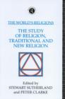 Image for The World&#39;s Religions: The Study of Religion, Traditional and New Religion