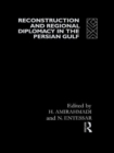 Image for Reconstruction and Regional Diplomacy in the Persian Gulf