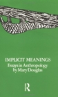Image for Implicit Meanings : Essays in Anthropology