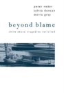 Image for Beyond Blame : Child Abuse Tragedies Revisited
