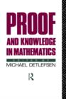 Image for Proof and Knowledge in Mathematics