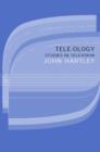 Image for Tele-ology  : studies in television