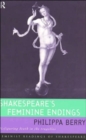 Image for Shakespeare&#39;s feminine endings  : disfiguring death in the tragedies