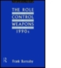 Image for The Role and Control of Weapons in the 1990s