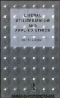 Image for Liberal Utilitarianism and Applied Ethics
