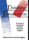Image for Thinking Translation : A Course in Translation Method: French to English