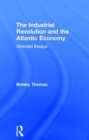 Image for The Industrial Revolution and the Atlantic Economy : Selected Essays