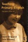 Image for Teaching Primary English : The State of the Art